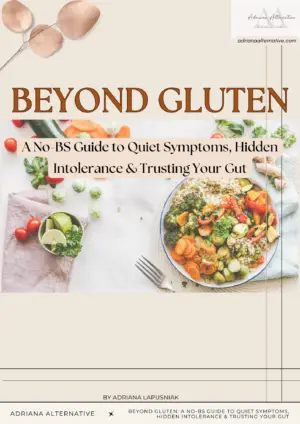 Cover image for Beyond Gluten: A No-BS Guide to Quiet Symptoms, Hidden Intolerance & Trusting Your Gut by Adriana Lapusniak.