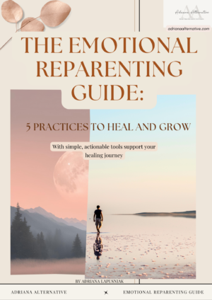 The Emotional Reparenting Guide: 5 Practices to Heal and Grow