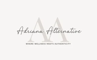 Adriana Alternative logo with the tagline "Where Wellness Meets Authenticity," symbolizing a grounded and authentic approach to holistic wellness.